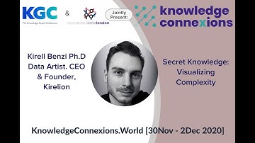 Secret Knowledge: Visualizing Complexity | Kirell Benzi : Knowledge Connexions 2020