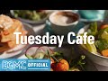 Tuesday Cafe: Relaxing Breakfast Coffee Jazz - Soothing Morning Jazz Music