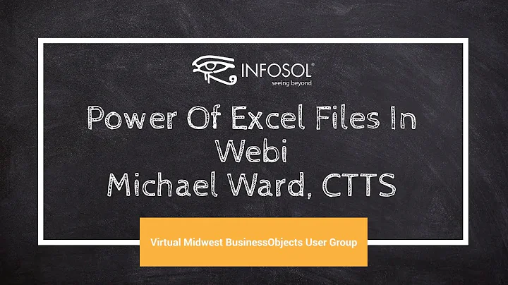 Power Of Excel Files In Webi –Michael Ward, CTTS