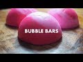 How To Make: Bubble Bars