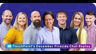 TouchPoint's December Fireside Chat Replay!