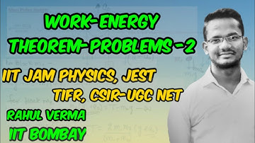 Lec 24 | Mechanics | IIT JAM Physics | Work Energy Theorem- Problems-2