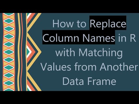 How to Replace Column Names in R with Matching Values from Another Data Frame