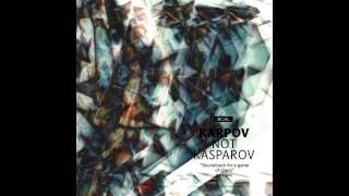 Karpov Not Kasparov - Choose Your Color Gipsy Dark