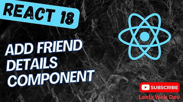 34. Add Friend Details Component in the Bill Share App in the React App - React18