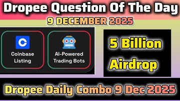 Dropee 9 Dec 2025 Combo | Dropee Today Combo | Dropee Today Question of the Day | Dropee New Update 