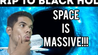 SPACE IS MASSIVE!!! | What Would A Journey To The Black Hole Be Like!? | Reaction