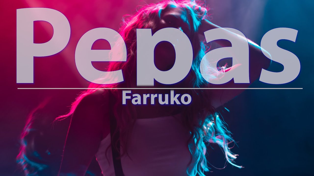 Farruko's 'Pepas' Lyrics Translated Into English – Billboard