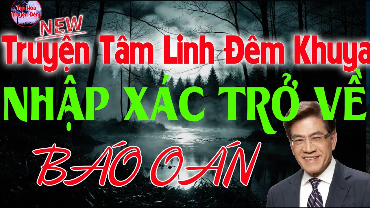 Đọc Truyện Ma Việt Nam - NHẬP XÁC TRỞ VỀ BÁO OÁN - Truyện Ma Hội Đồng Mc Ngọc Ngạn