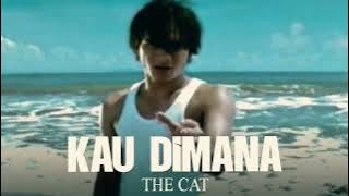 THE CAT -KAU DIMANA 