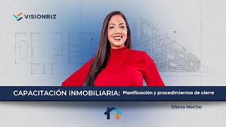 Real Vision: Planificación y procedimientos de cierre con Eliana Morillo