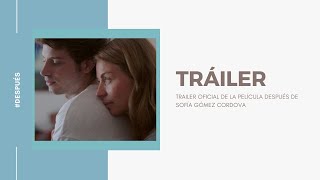 Trailer DESPUES largometraje de ficcion de Sofia Gomez Cordova