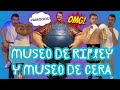 Museo de Cera y Museo de Ripley en GDL