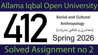 AIOU Code 412 Assignment2 (Spring 2026) | SolvedVersion |SocialandCulturalAnthropology| Aiou Academy