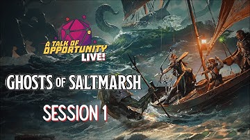 Playthrough of Ghost of Saltmarsh! Part 1