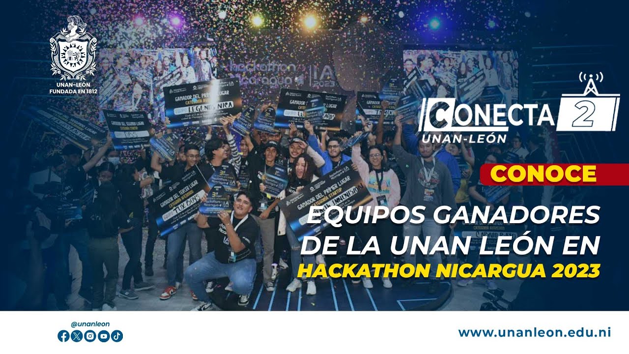 NeUNAN León - Programa Conecta2 Ganadores Hackathon Nicaragua 2023w video