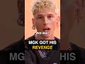 mgk got his REVENGE