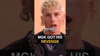 mgk got his REVENGE