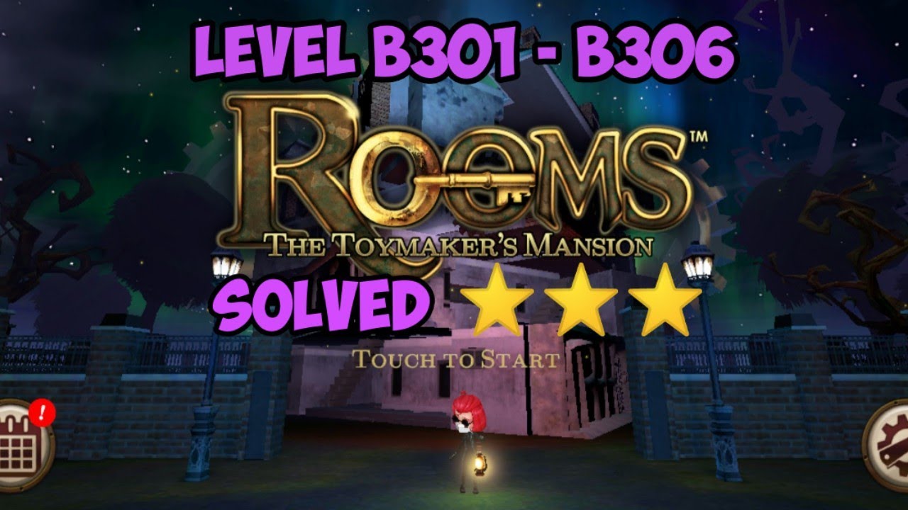 ROOMS The Toymaker s Mansion 3 Stars Mansion 3 Part5 Level B301 B306 2021 Walkthrough rooms-the-toymaker-s-mansion-3-stars-mansion-3-part5-level-b301-b306-2021-walkthrough