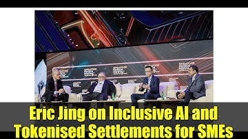 Eric Jing on Inclusive AI and Tokenised Settlements for SMEs | Ant Group Strategy