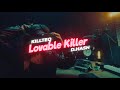 Check out the official for lovable killer by killteq and dhash