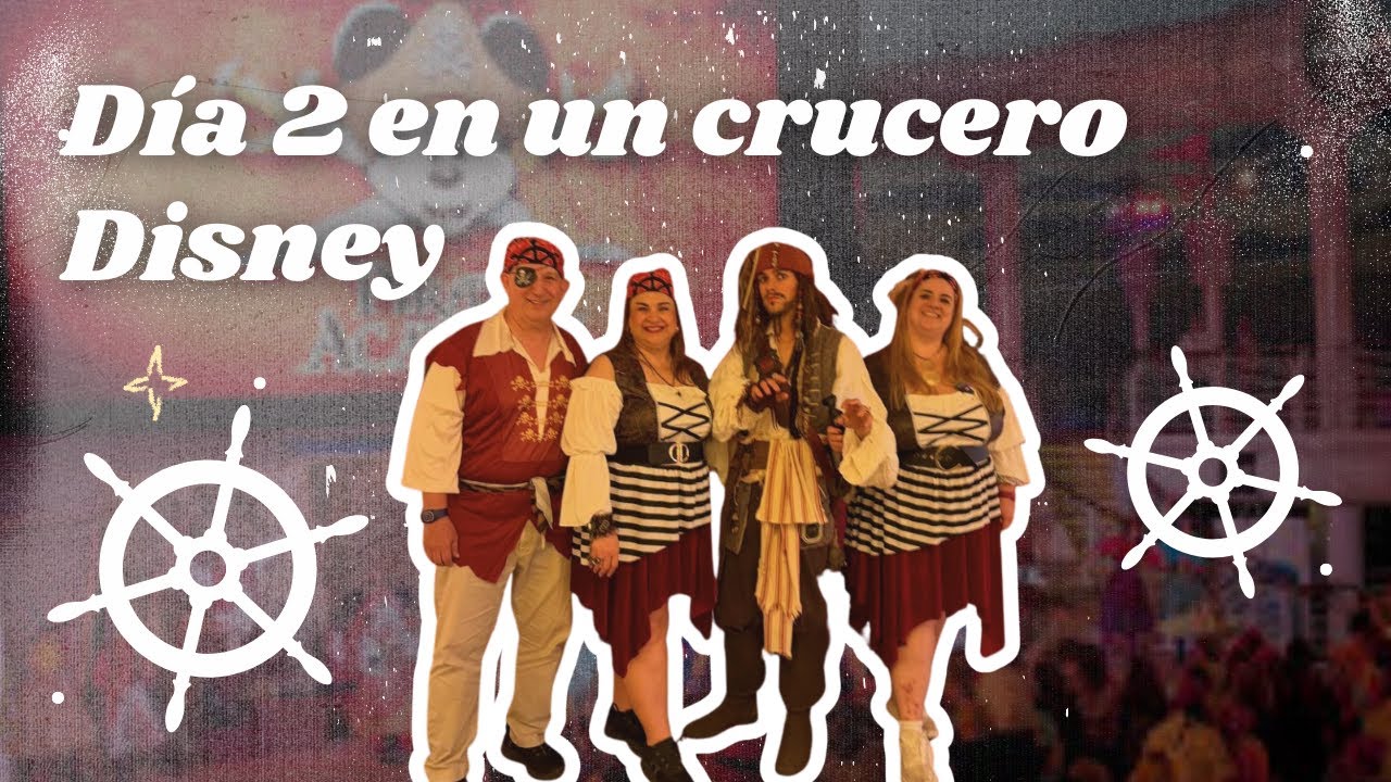 DÍA 2 en un Crucero Disney 🚢✨ | Nassau, Bahamas y Noche de Piratas en el Disney Dream 🏴‍☠️🎆