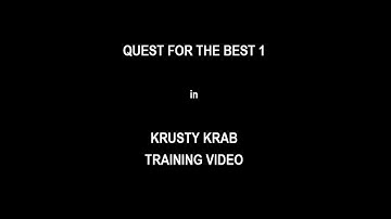 Quest for the Best 1 in Krusty Krab Training Video
