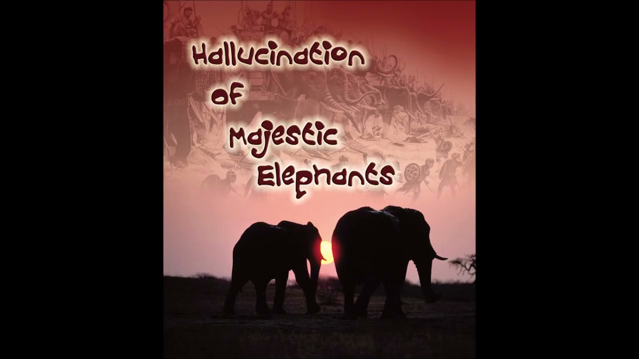 Hallucination of Majestic Elephants
