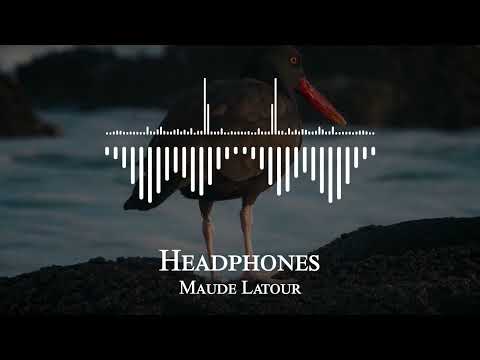 Maude Latour  - Headphones