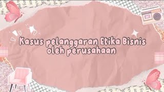 Kasus pelanggaran etika bisnis