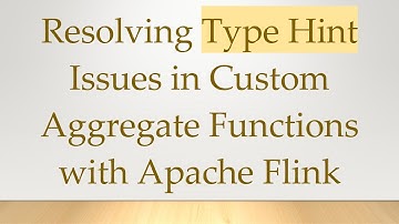 Resolving Type Hint Issues in Custom Aggregate Functions with Apache Flink