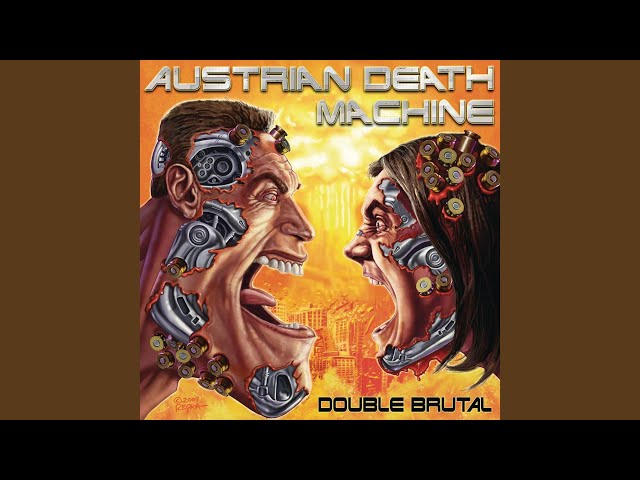 Austrian Death Machine - Let Off Some Steam Bennett