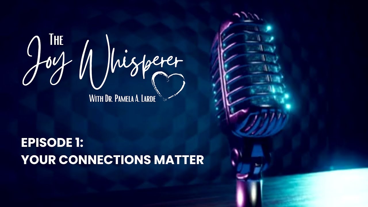 Podcast Episode 1 - Connections Matter YouTube Version