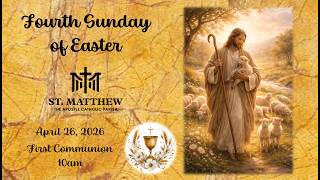 St Matthew the Apostle Catholic Church - Fourth Sunday of Easter 10am Mass