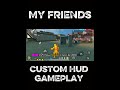 my Friend Custom HUD GAMEPLAY  #myfriend #garenafreefire #smartphone #customhud cus