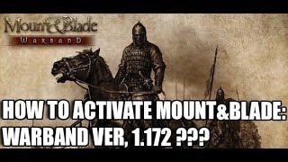 КЛЮЧ ДЛЯ MOUNT&BLADE:WARBAND 1.172 // KEY FOR MOUNT&BLADE:WARBAND 1.172