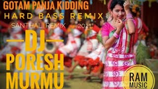 Gotam Panja kidding ( Hard bass remix ) Santhali Dj song | Dj Poresh Murmu |