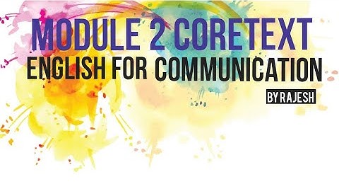 MODULE 2  CORETEXT | ENGLISH FOR COMMUNICATION | RAJESH | MAJLISH POLYTECHNIC COLLEGE |