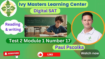 Digital SAT practice test 2 module 1 number 17 reading and writing || Ivy Masters