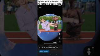 l😶🌫️ found gaint women or monster in Google maps 🙀#cartton #shortvideo #ytshorts #trendingshorts