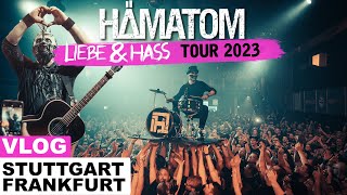 HÄMATOM - VLOG // Liebe & Hass Tour // Stuttgart + Frankfurt