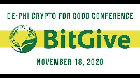 The De-Phi (Decentralized Philanthropy) Crypto for Good Conference 2020