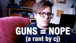 cj's rant about guns
