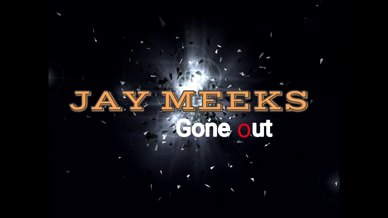 JAY MEEKS Gone Out (Official Audio) - YouTube