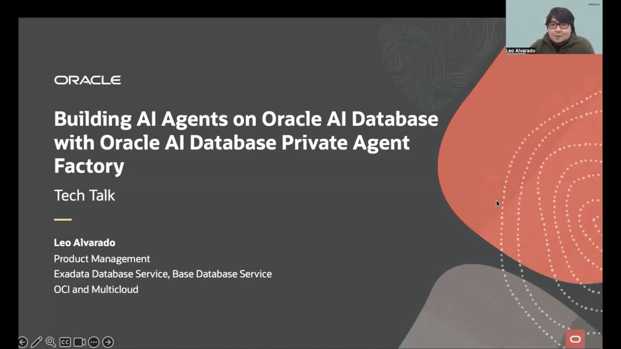 Tech Talk - Building AI Agents on OracleAIDatabase with Private Agent ...