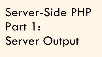 Server-Side PHP: Part 1: Server Output
