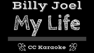 Billy Joel • My Life (CC) [Karaoke Instrumental Lyrics]