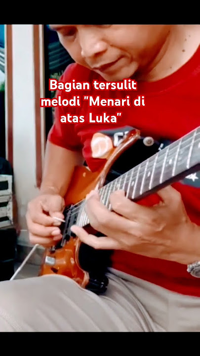 Bagian tersulit melodi 'Menari di atas Luka'