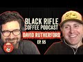 Black Rifle Coffee Podcast: Ep 095 David Rutherford