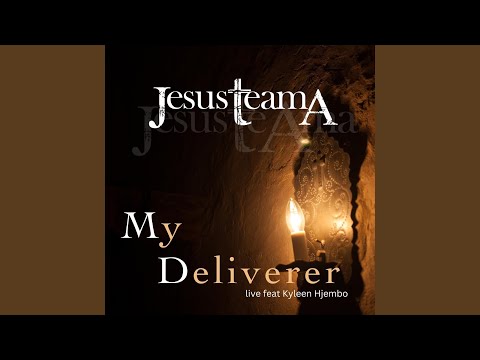 My Deliverer Live Feat Kyleen Hjembo My Deliverer Live Feat Kyleen Hjembo